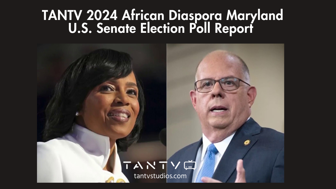 TANTV 2024 African Diaspora Maryland U.S. Senate Election Poll Result